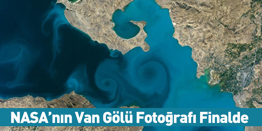 NASA’nın Van Gölü Fotoğrafı Finalde