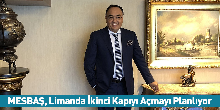 MESBAŞ, Limanda İkinci Kapıyı Açmayı Planlıyor