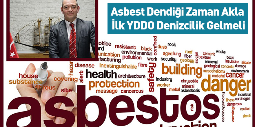 Asbest Dendiği Zaman Akla İlk YDDO Denizcilik Gelmeli