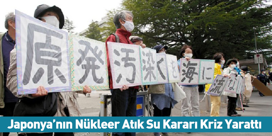 Japonya’nın Nükleer Atık Su Kararı Kriz Yarattı