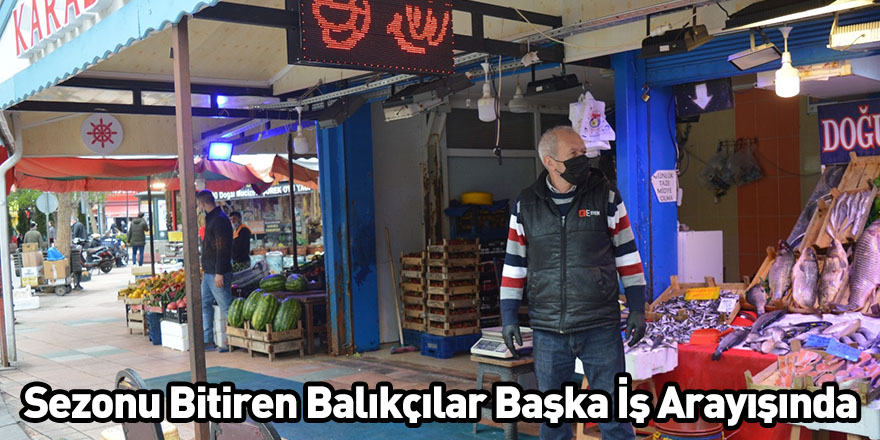 Sezonu Bitiren Balıkçılar Başka İş Arayışında