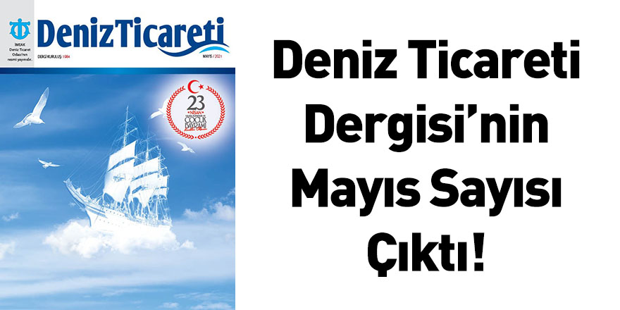 Deniz Ticareti Dergisi’nin Mayıs Sayısı Çıktı!