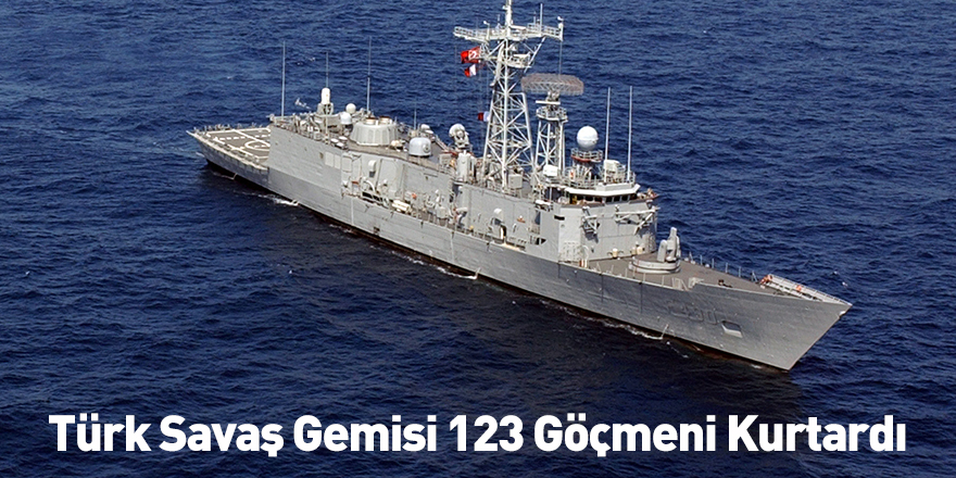 Türk Savaş Gemisi 123 Göçmeni Kurtardı