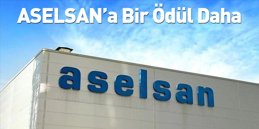 ASELSAN’a Bir Ödül Daha