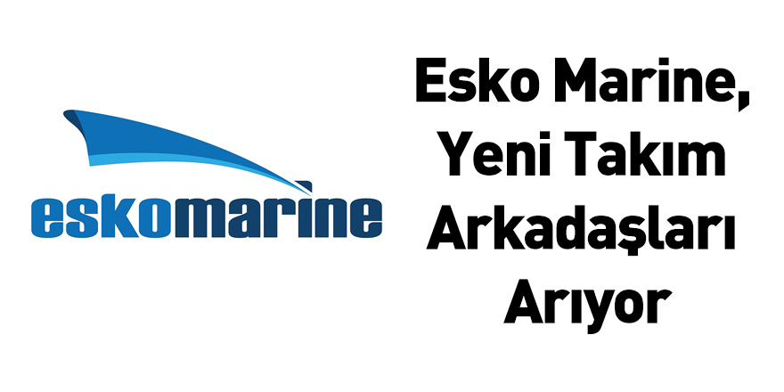 Esko Marine, Yeni Takım Arkadaşları Arıyor