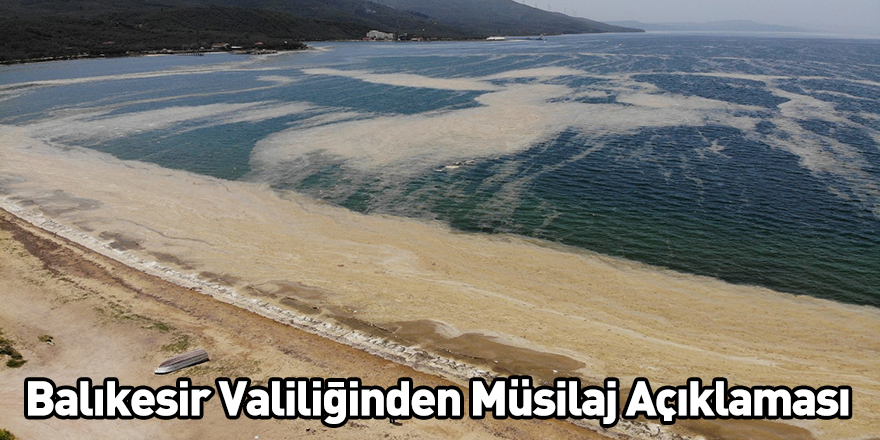 Balıkesir Valiliğinden Müsilaj Açıklaması