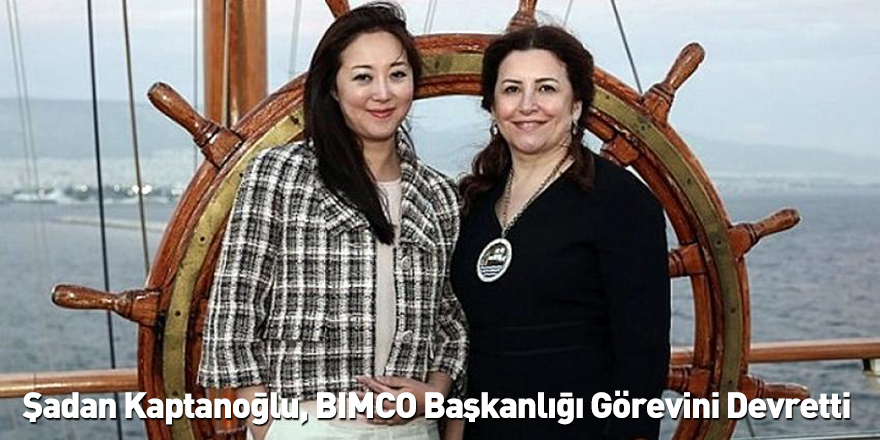 Şadan Kaptanoğlu, BIMCO Başkanlığı Görevini Devretti