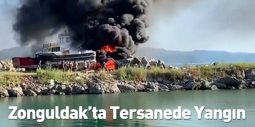 Zonguldak’ta Tersanede Yangın