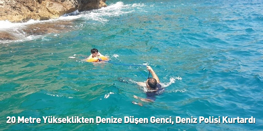 20 Metre Yükseklikten Denize Düşen Genci, Deniz Polisi Kurtardı