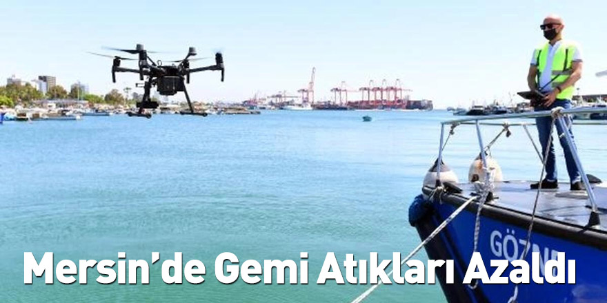 Mersin’de Gemi Atıkları Azaldı