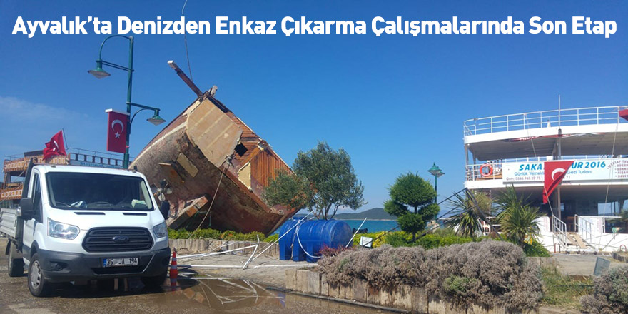 Ayvalık’ta Denizden Enkaz Çıkarma Çalışmalarında Son Etap