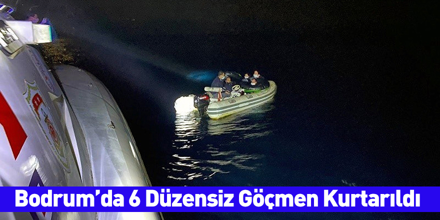 Bodrum’da 6 Düzensiz Göçmen Kurtarıldı