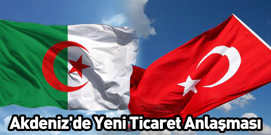 Akdeniz'de Yeni Ticaret Anlaşması