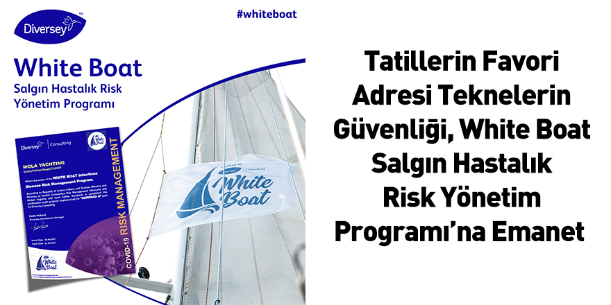 Tatillerin Favori Adresi Teknelerin Güvenliği, White Boat Salgın Hastalık Risk Yönetim Programı’na Emanet