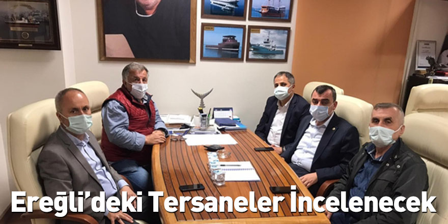 Ereğli’deki Tersaneler İncelenecek