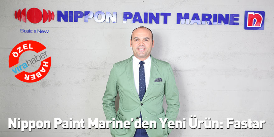 Nippon Paint Marine’den Yeni Ürün: Fastar