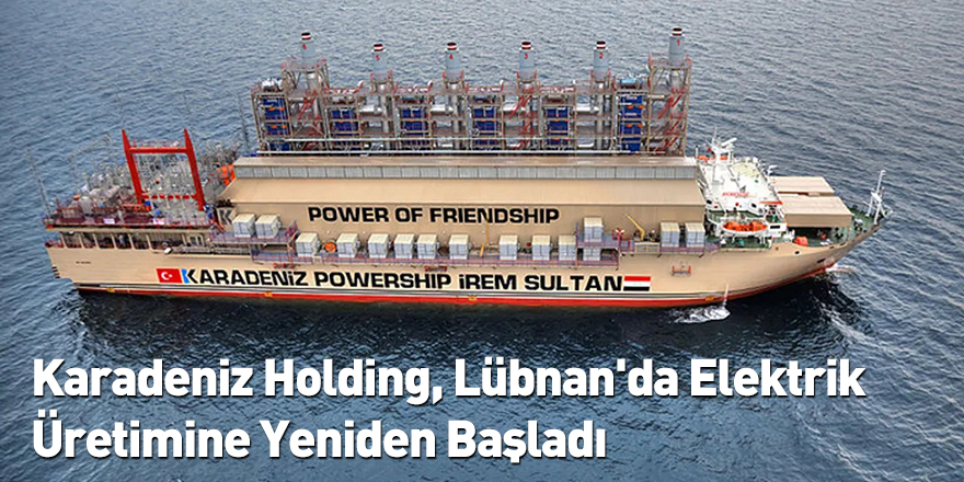 Karadeniz Holding, Lübnan'da Elektrik Üretimine Yeniden Başladı