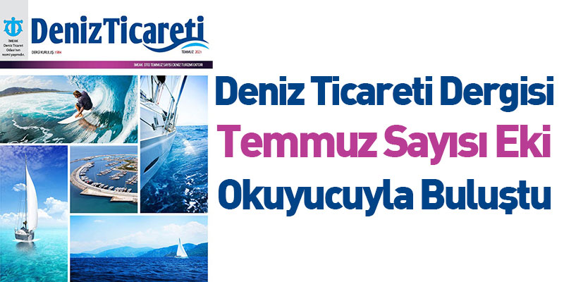 Deniz Ticareti Dergisi Temmuz Sayısı Eki Okuyucu ile Buluştu