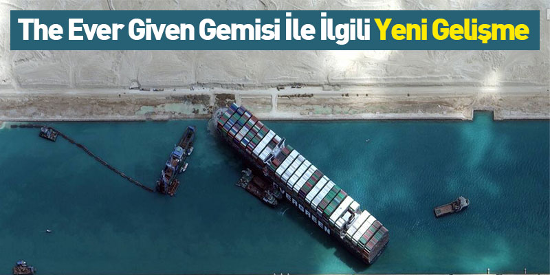 The Ever Given Gemisi İle İlgili Yeni Gelişme