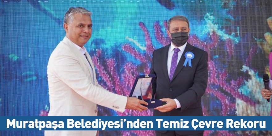 Muratpaşa Belediyesi’nden Temiz Çevre Rekoru