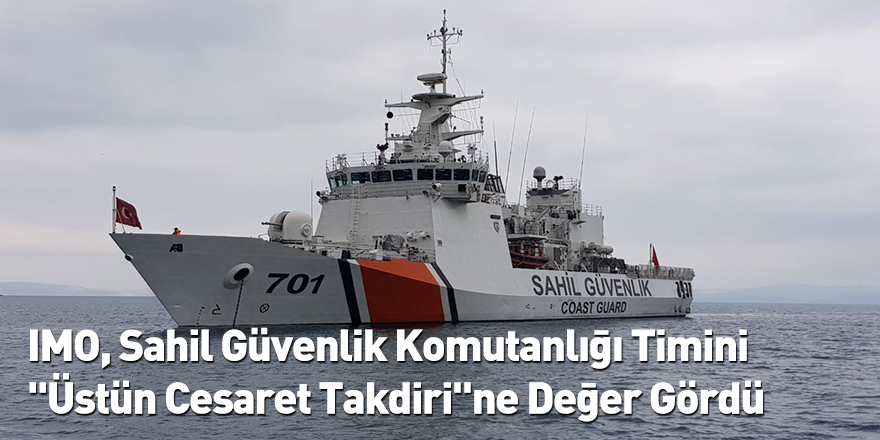 IMO, Sahil Güvenlik Komutanlığı Timini "Üstün Cesaret Takdiri"ne Değer Gördü