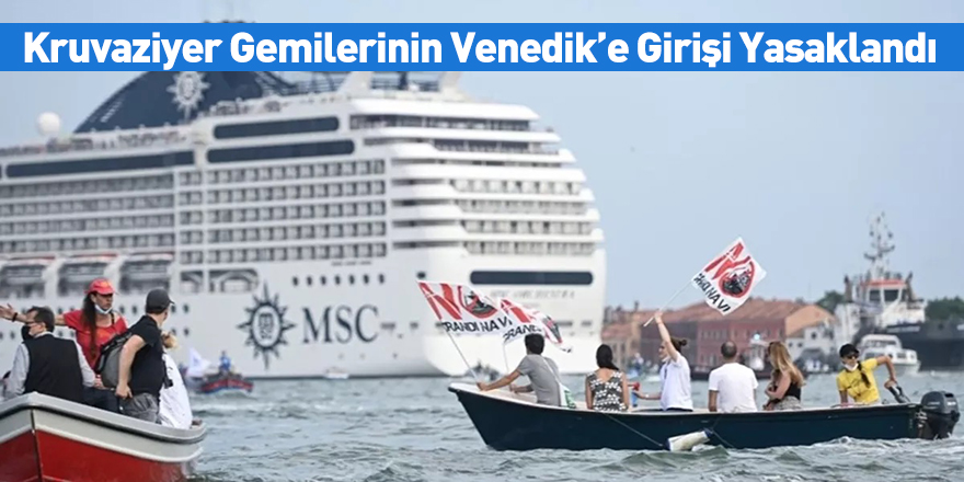 Kruvaziyer Gemilerinin Venedik’e Girişi Yasaklandı