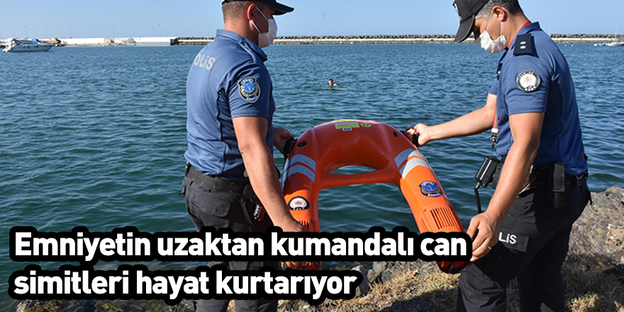 Emniyetin uzaktan kumandalı can simitleri hayat kurtarıyor