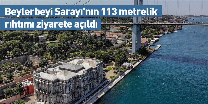 Beylerbeyi Sarayı'nın 113 metrelik rıhtımı ziyarete açıldı