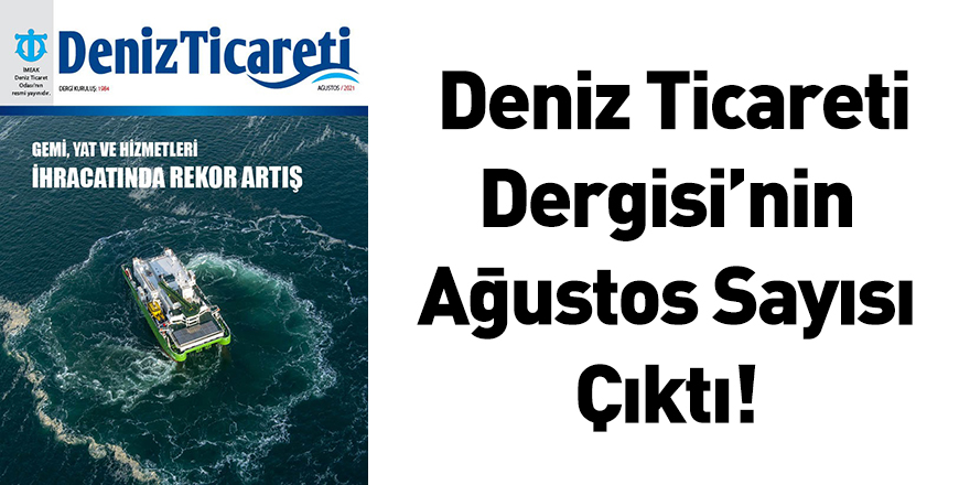 Deniz Ticareti Dergisi’nin Ağustos Sayısı Çıktı!