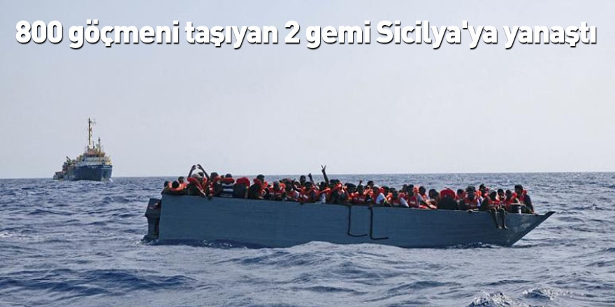 800 göçmeni taşıyan 2 gemi Sicilya'ya yanaştı