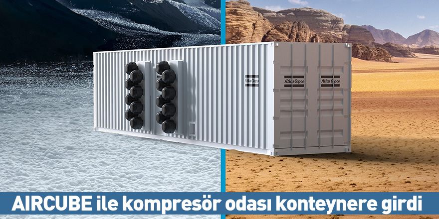 AIRCUBE ile kompresör odası konteynere girdi