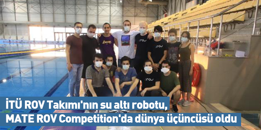 İTÜ ROV Takımı'nın su altı robotu, MATE ROV Competition'da dünya üçüncüsü oldu