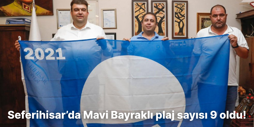 Seferihisar’da Mavi Bayraklı plaj sayısı 9 oldu!