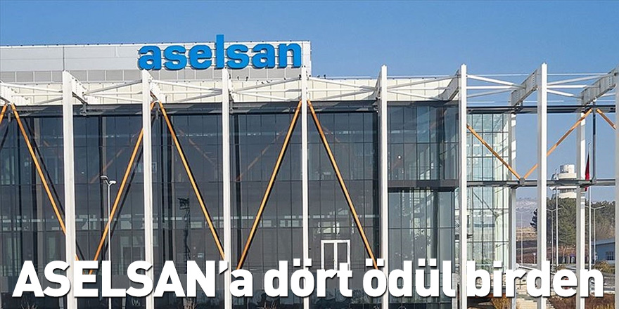 ASELSAN’a dört ödül birden