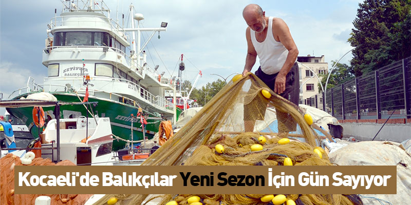 Kocaeli'de Balıkçılar Yeni Sezon İçin Gün Sayıyor
