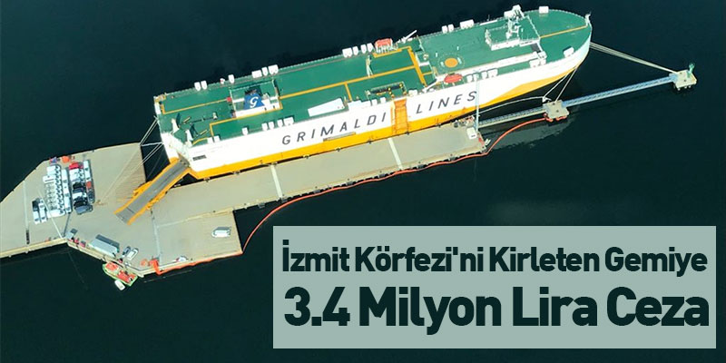 İzmit Körfezi'ni Kirleten Gemiye 3.4 Milyon Lira Ceza