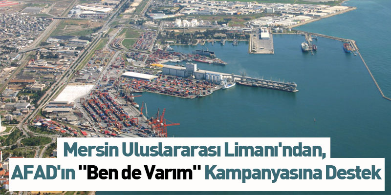 Mersin Uluslararası Limanı'ndan, AFAD'ın "Ben de Varım" kampanyasına 1 milyon lira destek