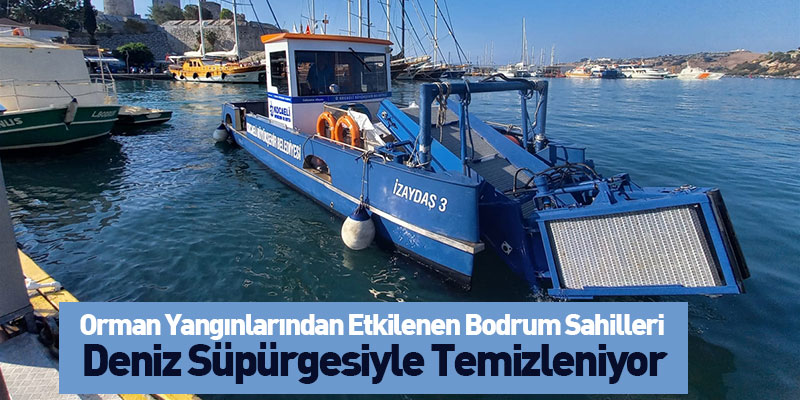 Orman Yangınlarından Etkilenen Bodrum Sahilleri Deniz Süpürgesiyle Temizleniyor