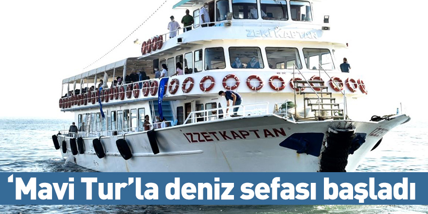 ‘Mavi Tur’la deniz sefası başladı