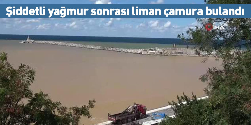 Şiddetli yağmur sonrası liman çamura bulandı