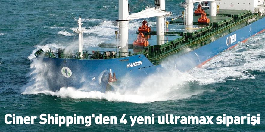 Ciner Shipping'den 4 yeni ultramax siparişi