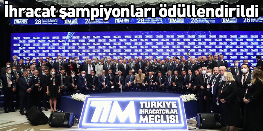 İhracat şampiyonları ödüllendirildi