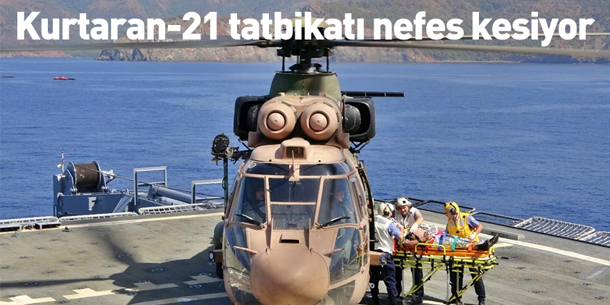 Kurtaran-21 tatbikatı nefes kesiyor