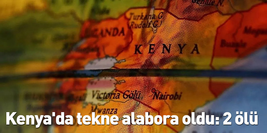 Kenya'da tekne alabora oldu: 2 ölü