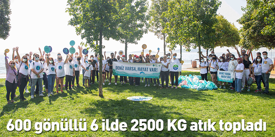 600 gönüllü 6 ilde 2500 KG atık topladı