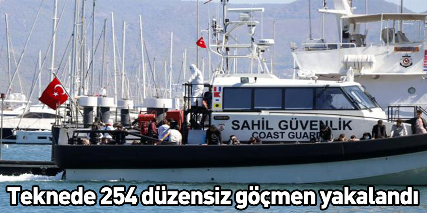 Teknede 254 düzensiz göçmen yakalandı