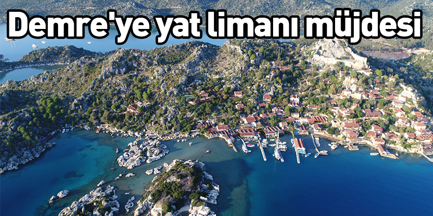 Demre'ye yat limanı müjdesi