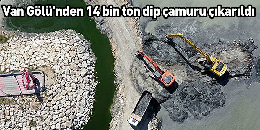 Van Gölü'nden 14 bin ton dip çamuru çıkarıldı