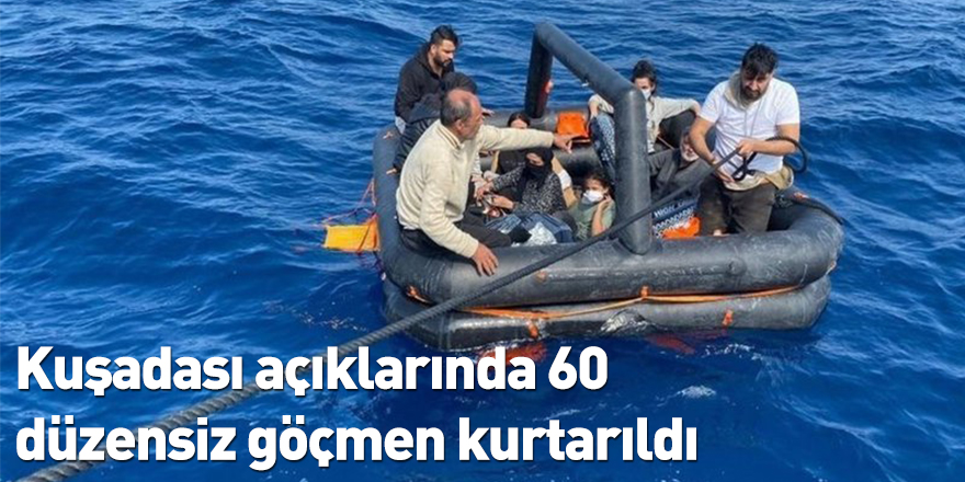Kuşadası açıklarında 60 düzensiz göçmen kurtarıldı