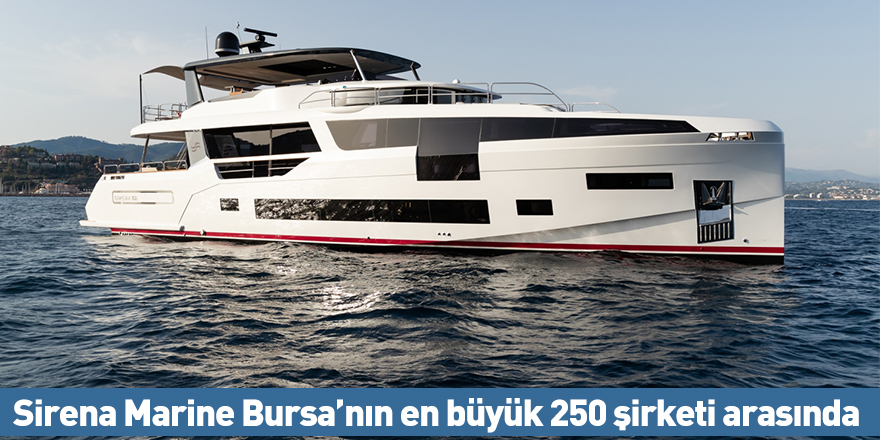 Sirena Marine Bursa’nın en büyük 250 şirketi arasında